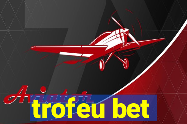 trofeu bet